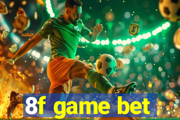 8f game bet